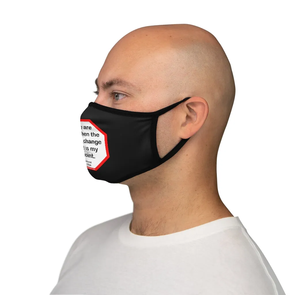 There are times when the greatest change needed is my viewpoint.  -  Denis Diderot  1713 - 1784   ---   Stop2Think Before You Speak, Make a Statement Face Mask-blk   ---   Fitted Polyester Face Mask
