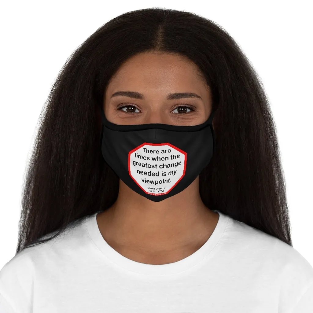 There are times when the greatest change needed is my viewpoint.  -  Denis Diderot  1713 - 1784   ---   Stop2Think Before You Speak, Make a Statement Face Mask-blk   ---   Fitted Polyester Face Mask