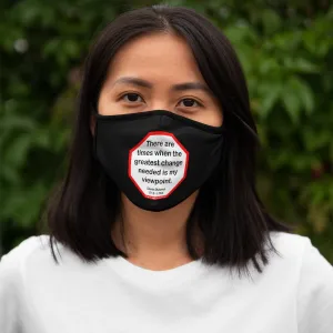 There are times when the greatest change needed is my viewpoint.  -  Denis Diderot  1713 - 1784   ---   Stop2Think Before You Speak, Make a Statement Face Mask-blk   ---   Fitted Polyester Face Mask