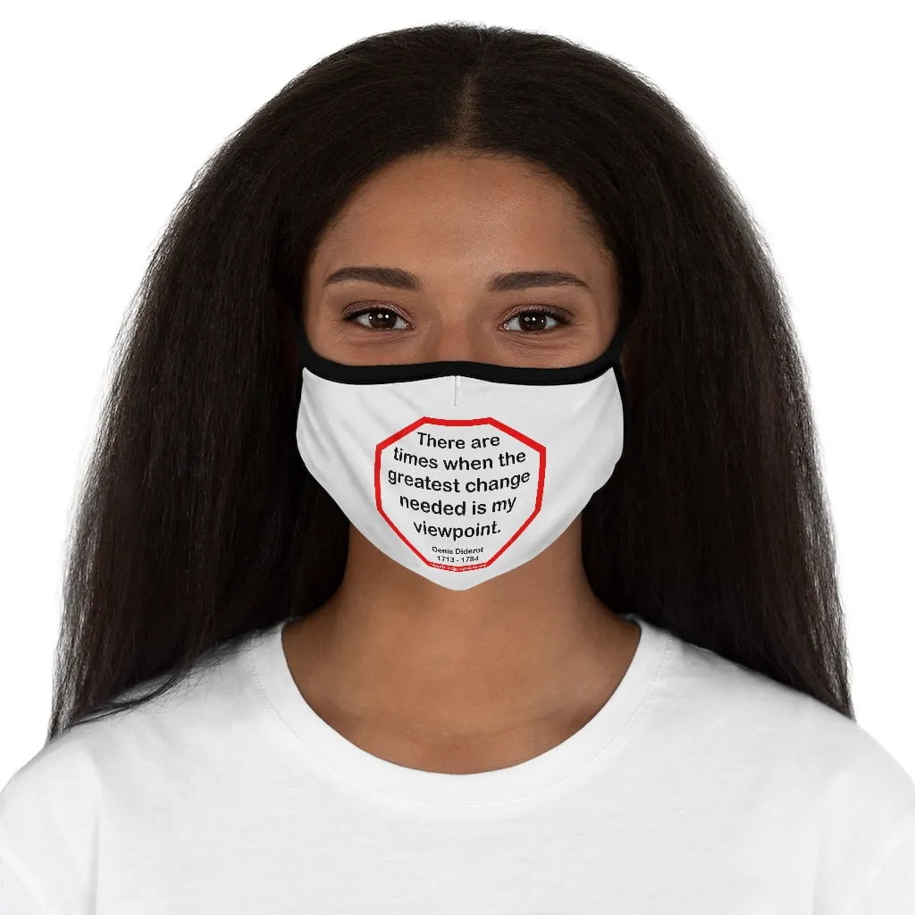 There are times when the greatest change needed is my viewpoint.  -  Denis Diderot  1713 - 1784   ---   Stop2Think Before You Speak, Make a Statement Face Mask   ---   Fitted Polyester Face Mask