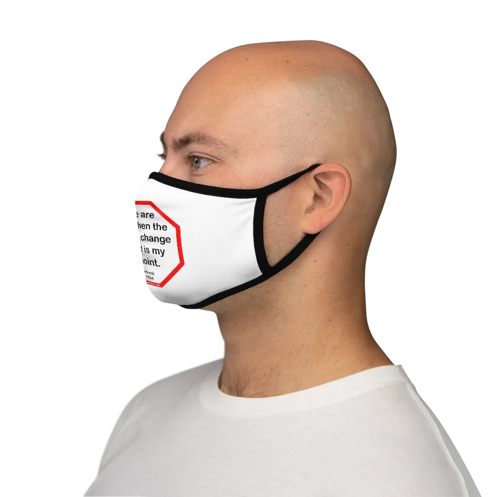 There are times when the greatest change needed is my viewpoint.  -  Denis Diderot  1713 - 1784   ---   Stop2Think Before You Speak, Make a Statement Face Mask   ---   Fitted Polyester Face Mask